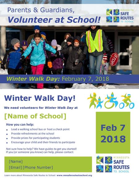Winter Walk Day! 2018 Volunteer at School! Feb 7 Parents & Guardians,