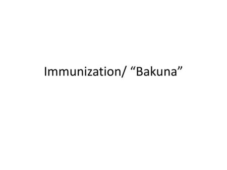 Immunization/ “Bakuna”