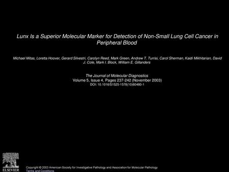 Lunx Is a Superior Molecular Marker for Detection of Non-Small Lung Cell Cancer in Peripheral Blood  Michael Mitas, Loretta Hoover, Gerard Silvestri,