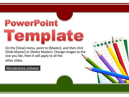 Template PowerPoint On the [View] menu, point to [Master], and then click [Slide Master] or [Notes Master]. Change images to the one you like, then it.