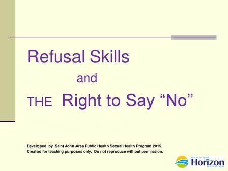 Refusal Skills and THE Right to Say “No”
