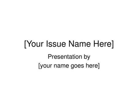 Presentation by [your name goes here]