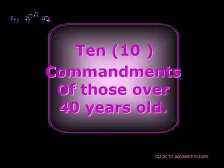 Commandments Of those over 40 years old.