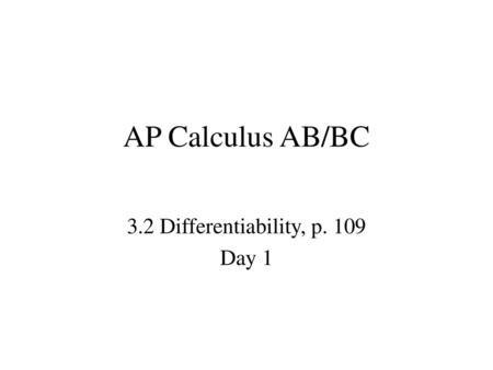 3.2 Differentiability, p. 109 Day 1