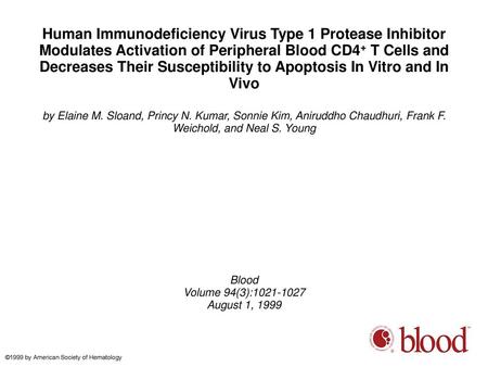 Human Immunodeficiency Virus Type 1 Protease Inhibitor Modulates Activation of Peripheral Blood CD4+ T Cells and Decreases Their Susceptibility to Apoptosis.