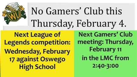 No Gamers’ Club this Thursday, February 4.