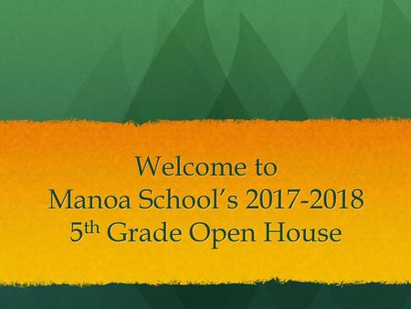 Welcome to Manoa School’s th Grade Open House