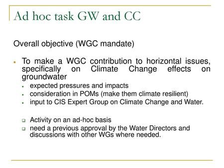 Ad hoc task GW and CC Overall objective (WGC mandate)