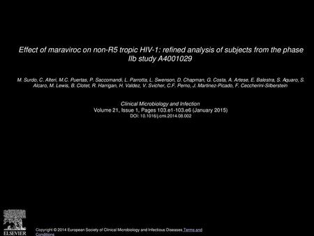 Effect of maraviroc on non-R5 tropic HIV-1: refined analysis of subjects from the phase IIb study A4001029  M. Surdo, C. Alteri, M.C. Puertas, P. Saccomandi,