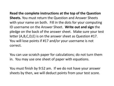 Read the complete instructions at the top of the Question Sheets