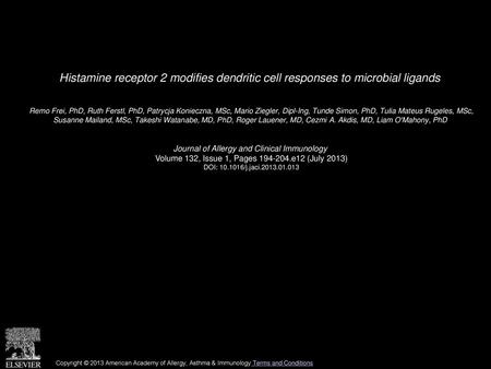 Histamine receptor 2 modifies dendritic cell responses to microbial ligands  Remo Frei, PhD, Ruth Ferstl, PhD, Patrycja Konieczna, MSc, Mario Ziegler,