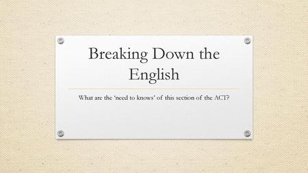 Breaking Down the English