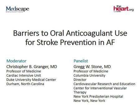 Barriers to Oral Anticoagulant Use for Stroke Prevention in AF