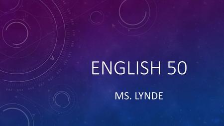 English 50 MS. lYNDE.