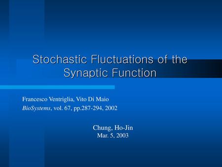 Stochastic Fluctuations of the Synaptic Function