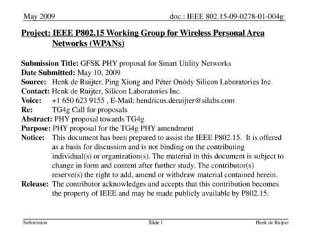 November 18 May 2009 Project: IEEE P802.15 Working Group for Wireless Personal Area Networks (WPANs) Submission Title: GFSK PHY proposal for Smart Utility.