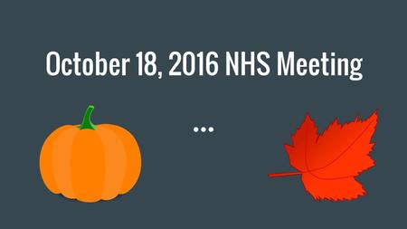 October 18, 2016 NHS Meeting.