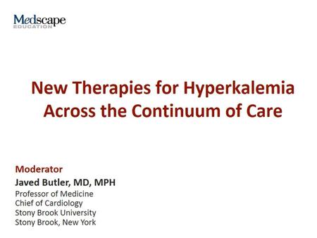 New Therapies for Hyperkalemia Across the Continuum of Care