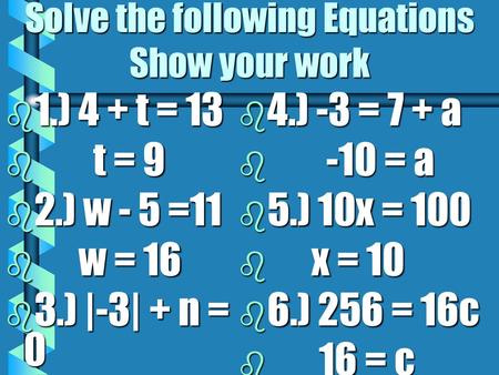 Solve the following Equations Show your work