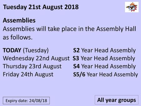 Assemblies will take place in the Assembly Hall as follows.