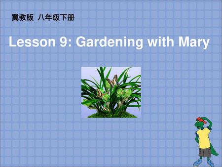 Lesson 9: Gardening with Mary