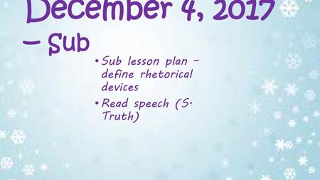 December 4, 2017 – Sub Sub lesson plan – define rhetorical devices