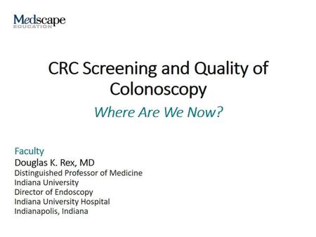 CRC Screening and Quality of Colonoscopy