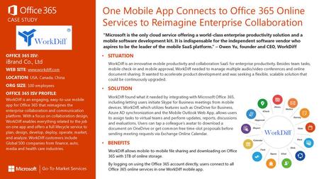 One Mobile App Connects to Office 365 Online Services to Reimagine Enterprise Collaboration “Microsoft is the only cloud service offering a world-class.