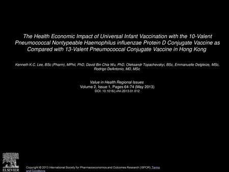The Health Economic Impact of Universal Infant Vaccination with the 10-Valent Pneumococcal Nontypeable Haemophilus influenzae Protein D Conjugate Vaccine.