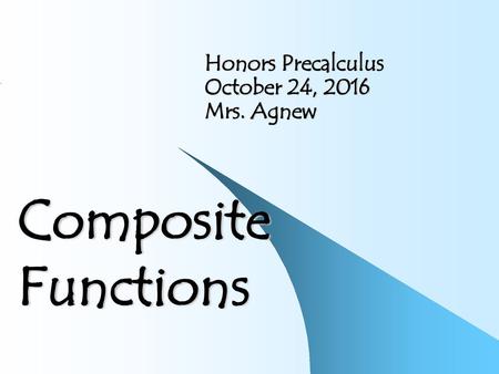 Honors Precalculus October 24, 2016 Mrs. Agnew
