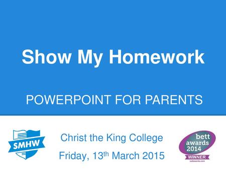 Christ the King College Friday, 13th March 2015