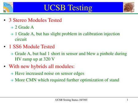 UCSB Testing 3 Stereo Modules Tested 1 SS6 Module Tested