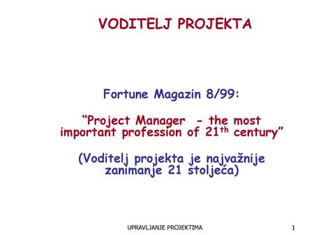 VODITELJ PROJEKTA Fortune Magazin 8/99: