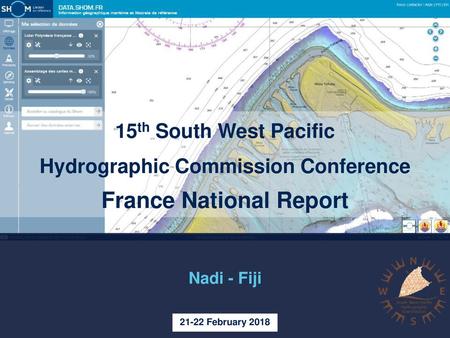 15th South West Pacific Hydrographic Commission Conference France National Report Nadi - Fiji 21-22 February 2018.