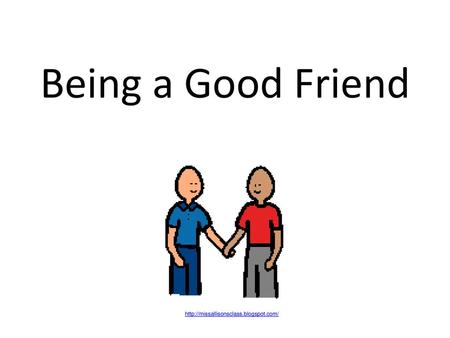 Being a Good Friend http://missallisonsclass.blogspot.com/