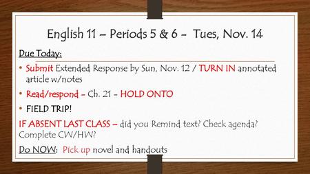 English 11 – Periods 5 & 6 - Tues, Nov. 14