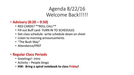 Agenda 8/22/16 Welcome Back!!!!! Advisory (8:20 – 9:50)