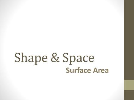 Shape & Space Surface Area.