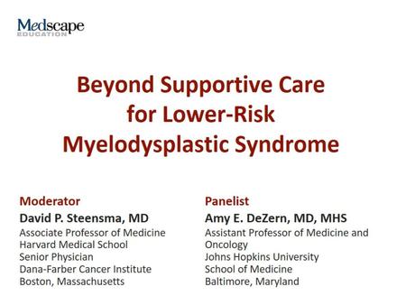 Beyond Supportive Care for Lower-Risk Myelodysplastic Syndrome