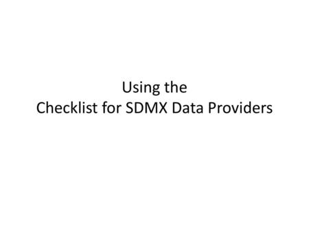 Using the Checklist for SDMX Data Providers