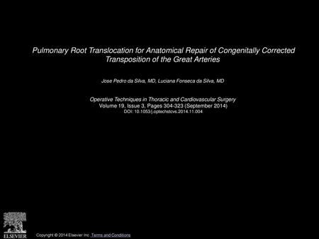 Pulmonary Root Translocation for Anatomical Repair of Congenitally Corrected Transposition of the Great Arteries  Jose Pedro da Silva, MD, Luciana Fonseca.