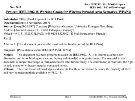 Nov. 2017 Project: IEEE P802.15 Working Group for Wireless Personal Area Networks (WPANs) Submission Title: [Final Report of the IG LPWA] Date Submitted: