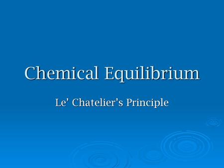 Le’ Chatelier’s Principle