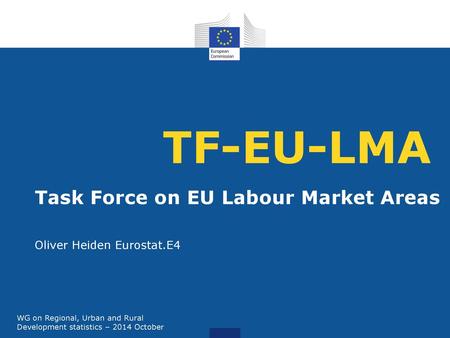 Task Force on EU Labour Market Areas Oliver Heiden Eurostat.E4