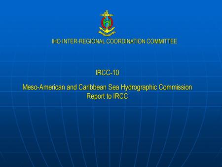 Meso-American and Caribbean Sea Hydrographic Commission Report to IRCC