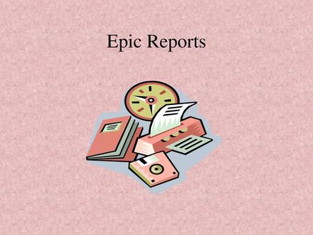 Epic Reports.