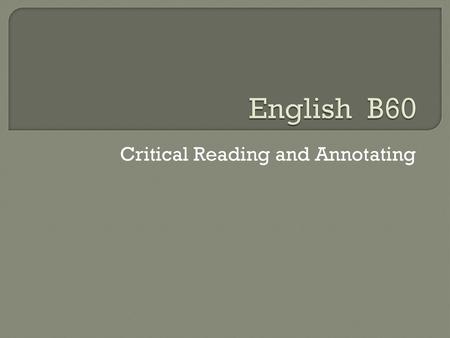 Critical Reading and Annotating