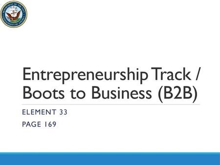 Entrepreneurship Track / Boots to Business (B2B)