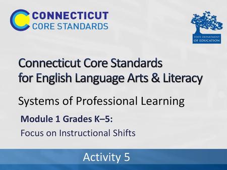 Connecticut Core Standards for English Language Arts & Literacy