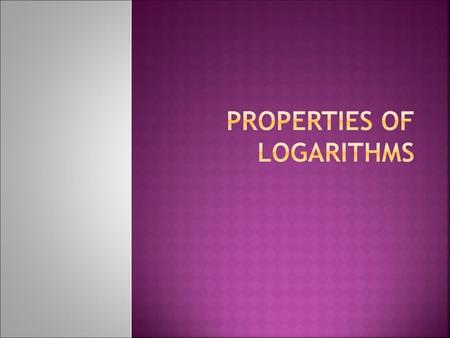 Properties of logarithms